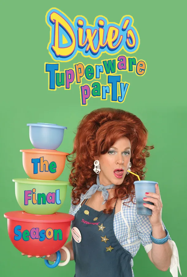 DIXIE’S TUPPERWARE PARTY: THE FINAL SEASON